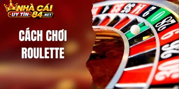 Nền Tảng Cơ Bản Về Cách Chơi Roulette Và Tỷ Lệ Trả Thưởng Hấp Dẫn