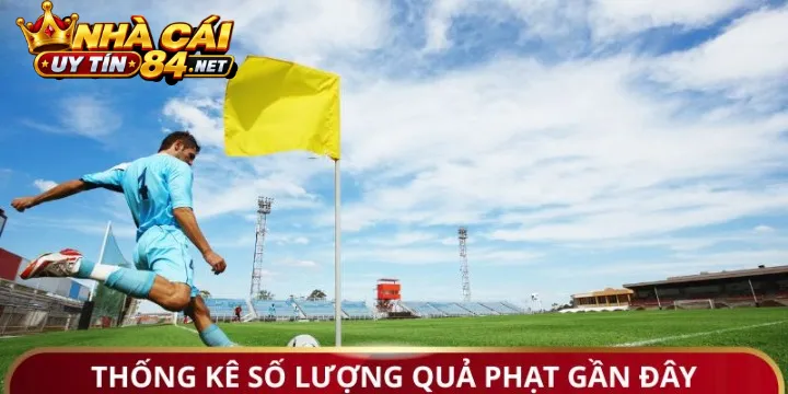 Tầm Quan Trọng Của Việc Thống Kê Góc Gần Đây Khi Soi Kèo