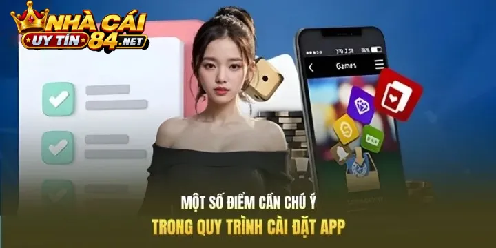 Các điểm lưu ý cốt lõi khi tiến hành tải app Nhà Cái