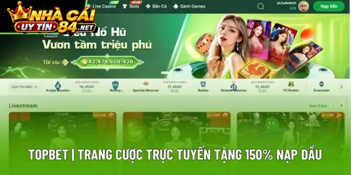 Topbet – Điểm đến cá cược thể thao chuẩn châu Âu với quy trình trả thưởng sòng phẳng